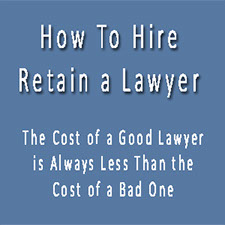 The Cost of a Good Lawyer is Always Less  Than the Cost of a Bad One