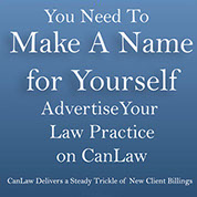 Put your ad before the 55,000 monthly visitors to  CanLaw  who are looking for a lawyer like you, right now. Free creative services, 